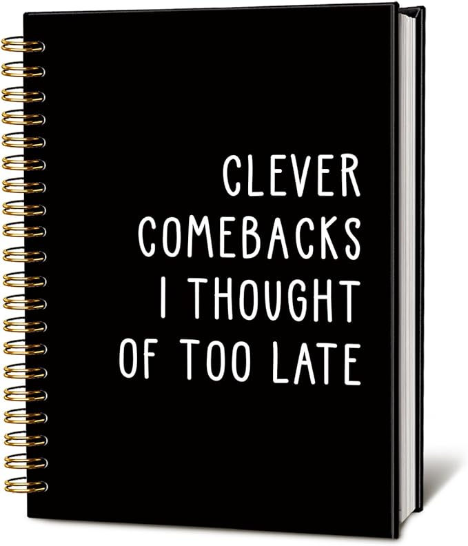 LIANGW Funny Notebooks Journal, Clever Comebacks Notebooks for Work, Funny Office Gifts for Coworkers, Funny Notebooks for Work, Office Humor Gifts, Black Hardcover Spiral Notebook 5.5x8.3 Inch