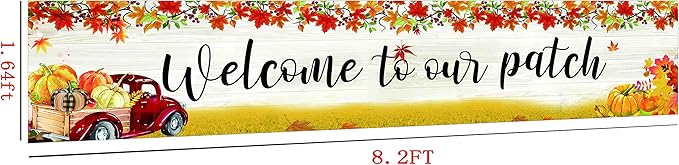 Welcome to Our Patch Large Banner Happy Fall Banner,Autumn Harvest Pumpkin Maple Leaf Flag Holiday Party Canvas Header Polyester Outdoor Decor with 4 Brass Grommets 8.2x1.64 Ft